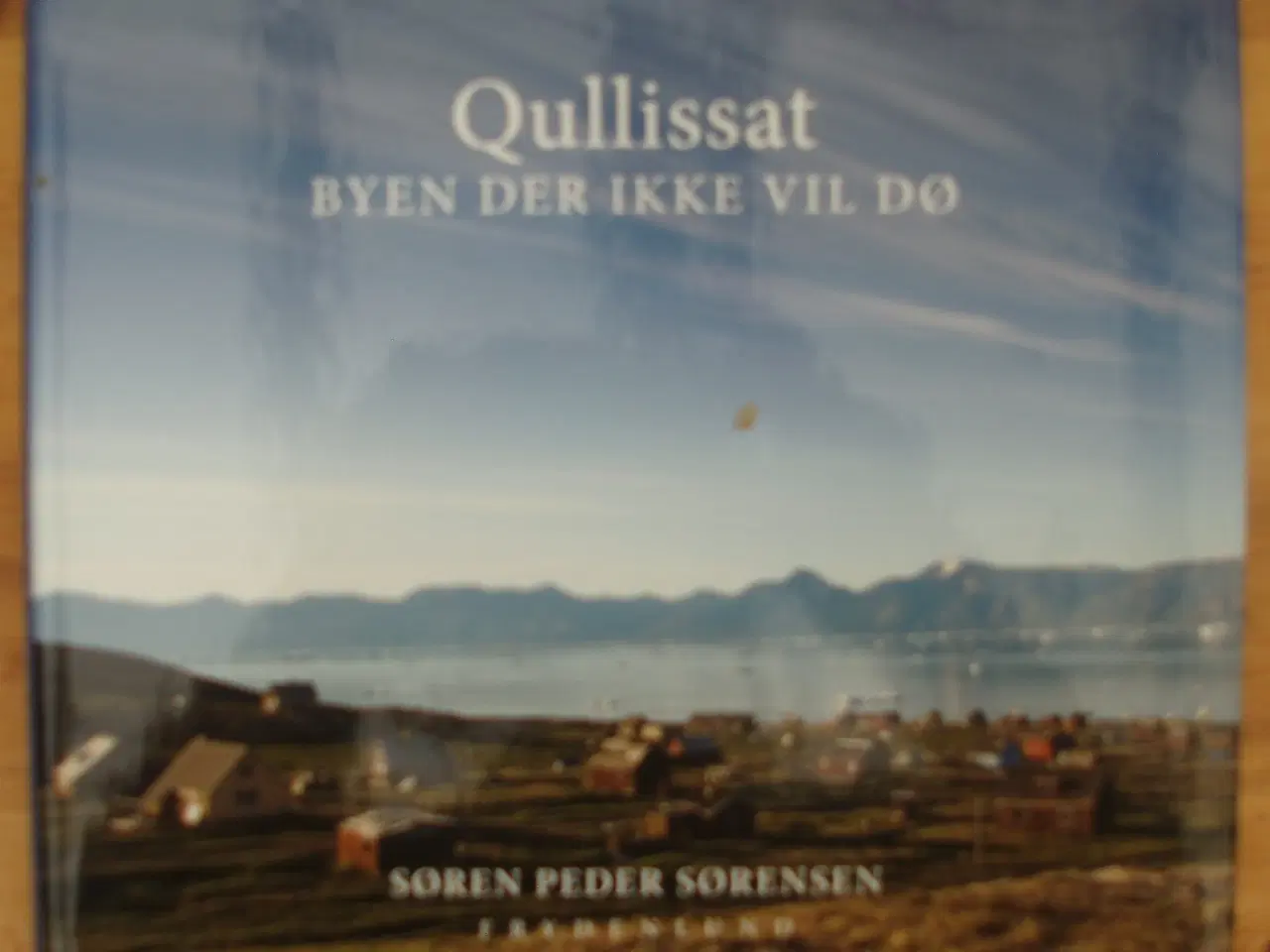 Billede 1 - Qullissat, byen der ikke ville dø