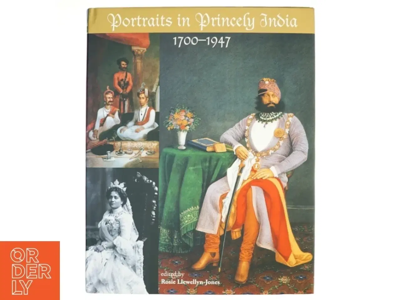 Billede 1 - Portraits in Princely India, 1700-1947 af Rosie Llewellyn-Jones (Bog)