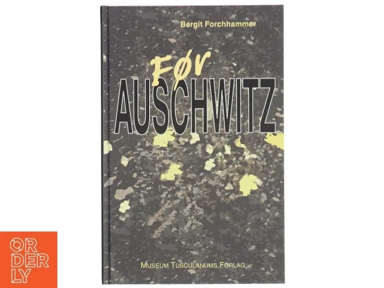 Billede 1 - Bog: &#39;Før Auschwitz&#39; af Berget Forchhammer ((Bog) fra Museum Tusculanums Forlag