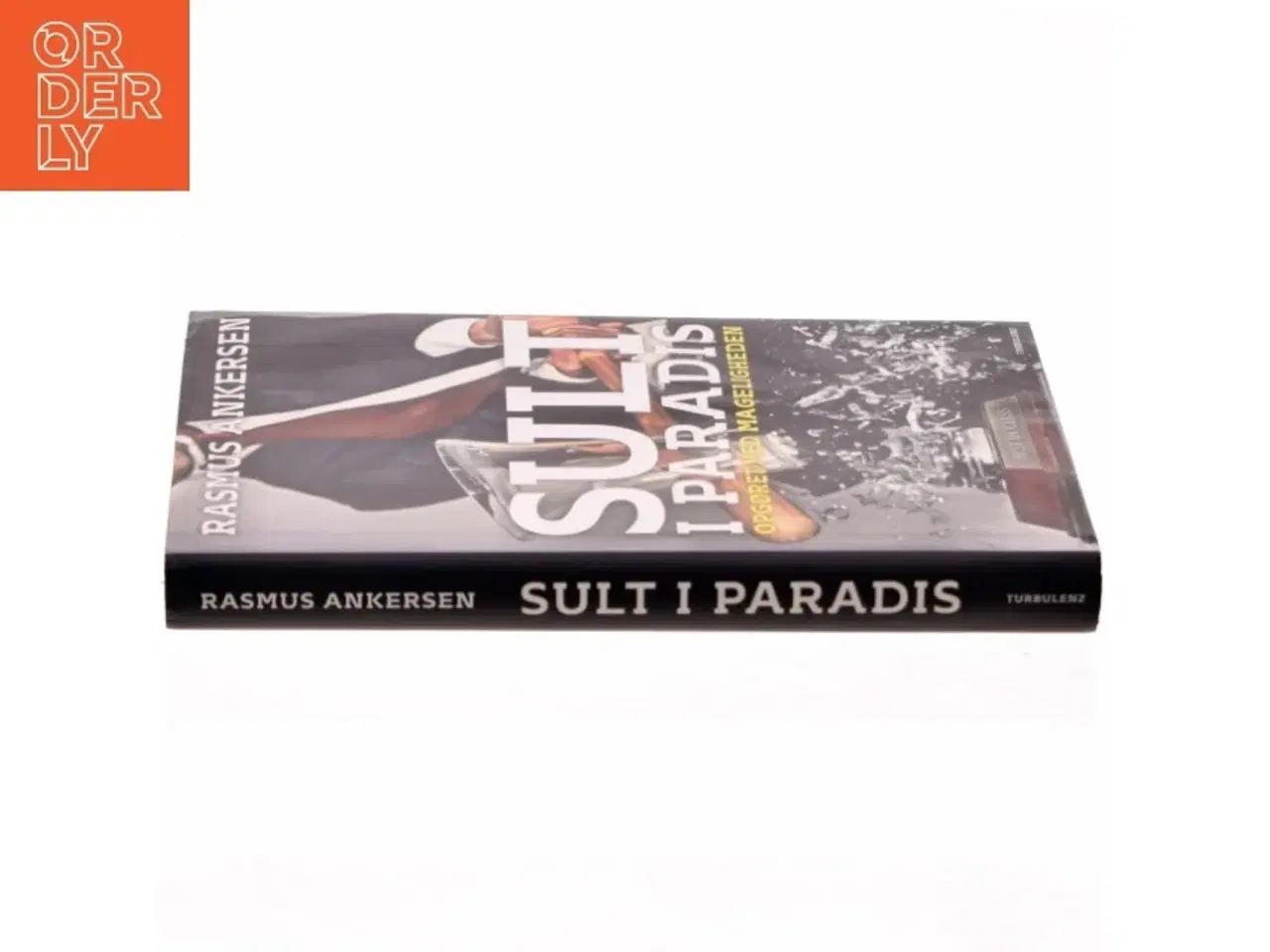 Billede 2 - Sult i paradis : opgøret med mageligheden af Rasmus Ankersen (Bog)