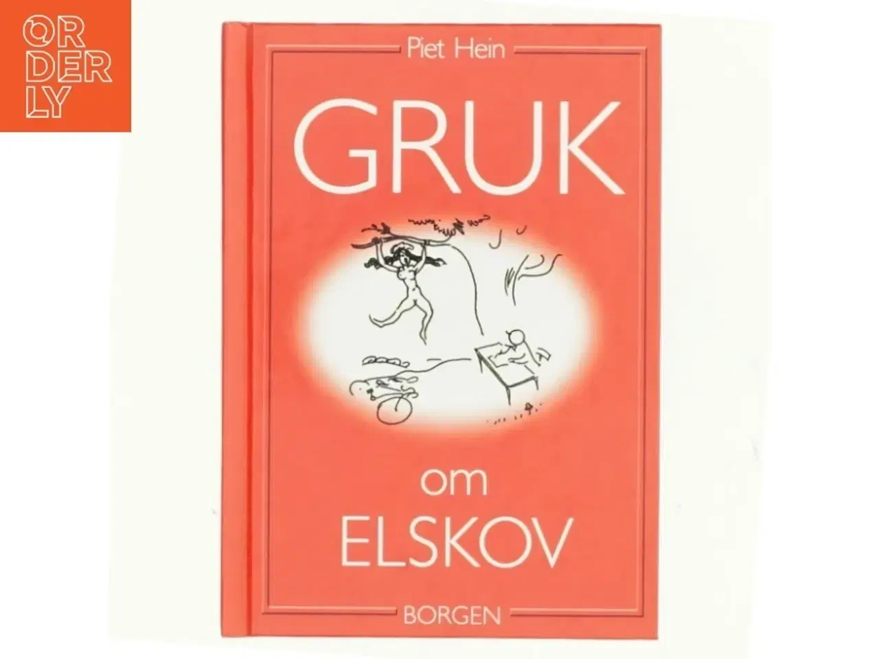 Billede 1 - Gruk om elskov : et udvalg af Piet Hein (Bog)