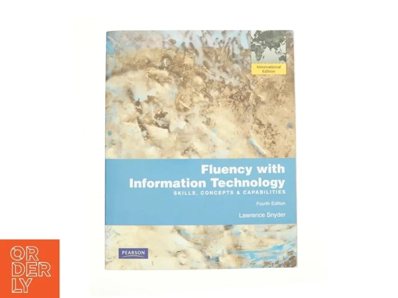 Billede 1 - Fluency With Information Technology: Skills Concepts And Capabilities (Bog)