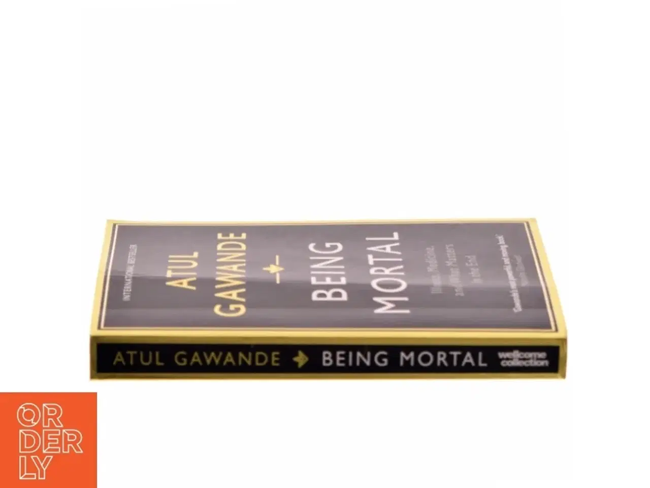 Billede 2 - Being mortal : illness, medicine and what matters in the end af Atul Gawande (Bog)