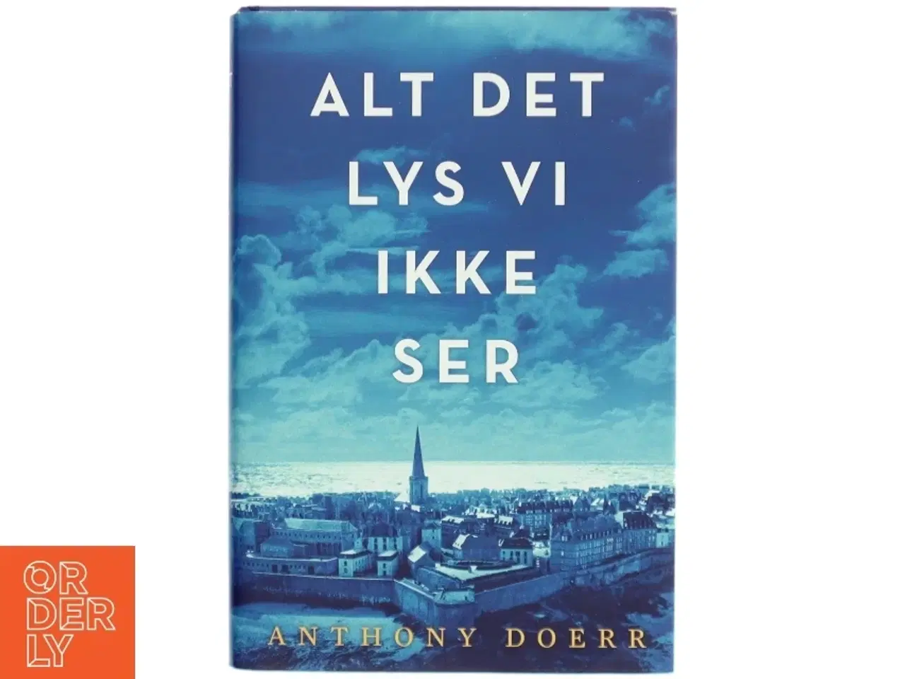 Billede 1 - Alt det lys vi ikke ser : roman af Anthony Doerr (Bog)