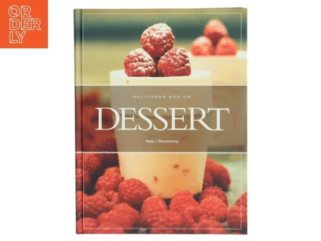 Billede 1 - Politikens bog om dessert af Mette J. Blomsterberg (Bog)