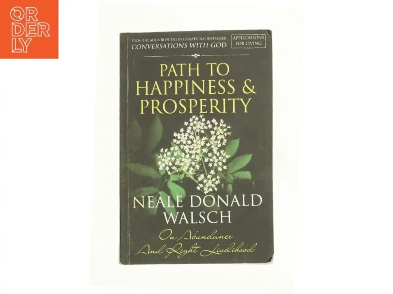 Billede 1 - Path to happiness & prosperty af Neale Donald Walsch (Bog)
