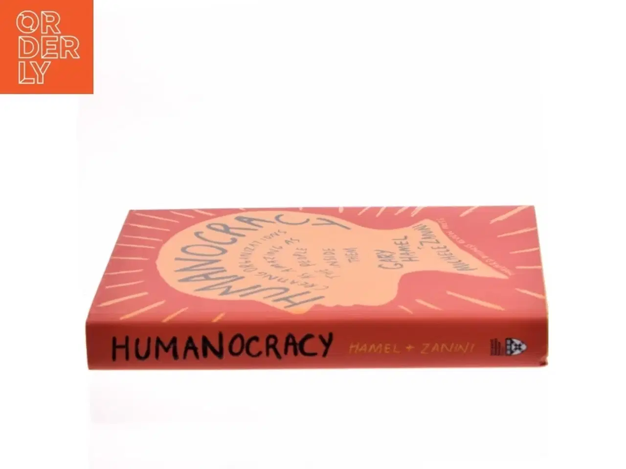 Billede 2 - Humanocracy : creating organizations as amazing as the people inside them af Gary Hamel (Bog)