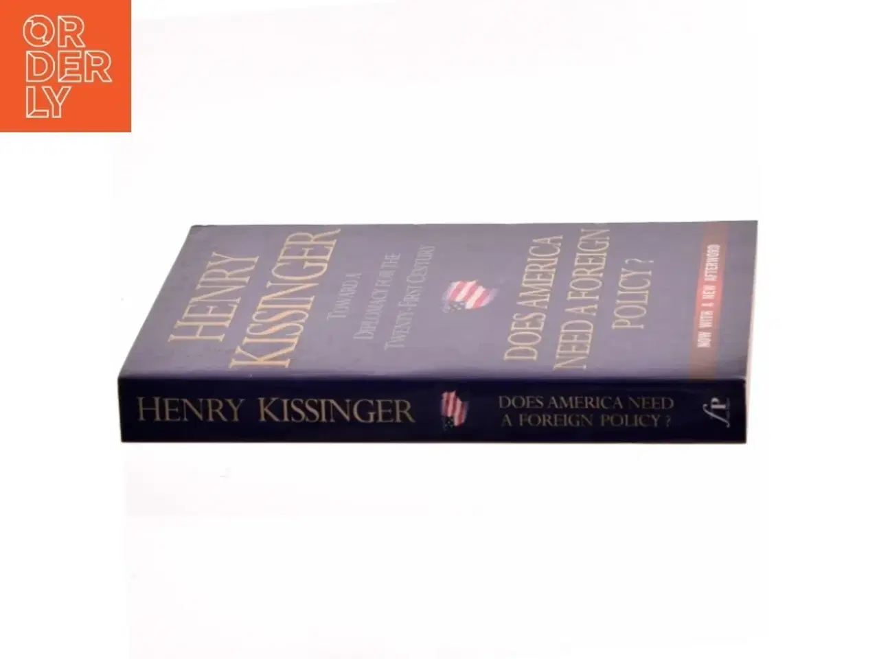 Billede 2 - Does America need a foreign policy? : toward a diplomacy for the 21st century af Henry A. Kissinger (Bog)
