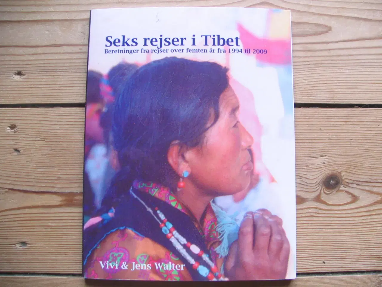 Billede 1 - Vivi & Jens Walter. Seks rejser i Tibet 