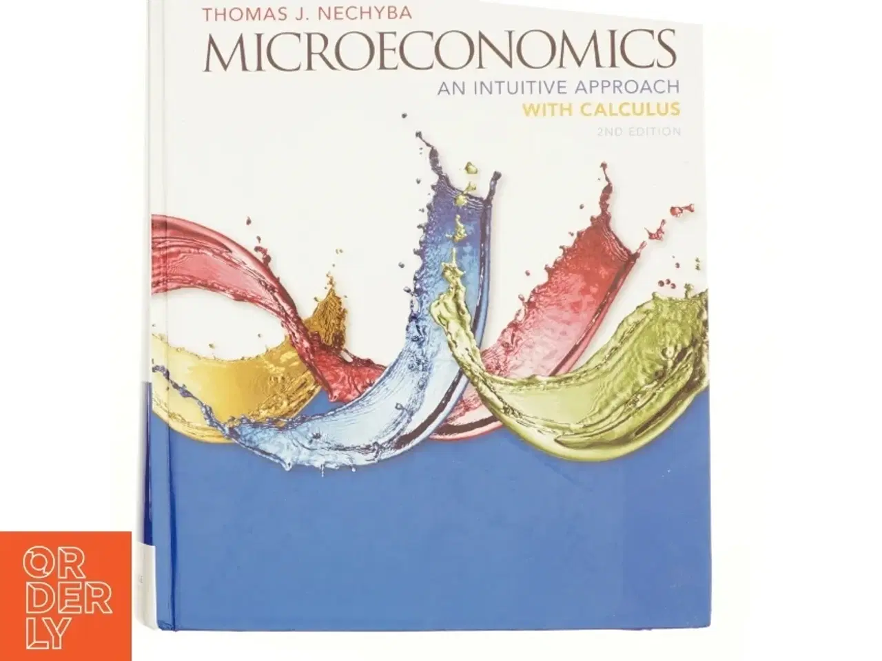 Billede 1 - Microeconomics : an intuitive approach with calculus af Thomas J. Nechyba (1968-) (Bog)