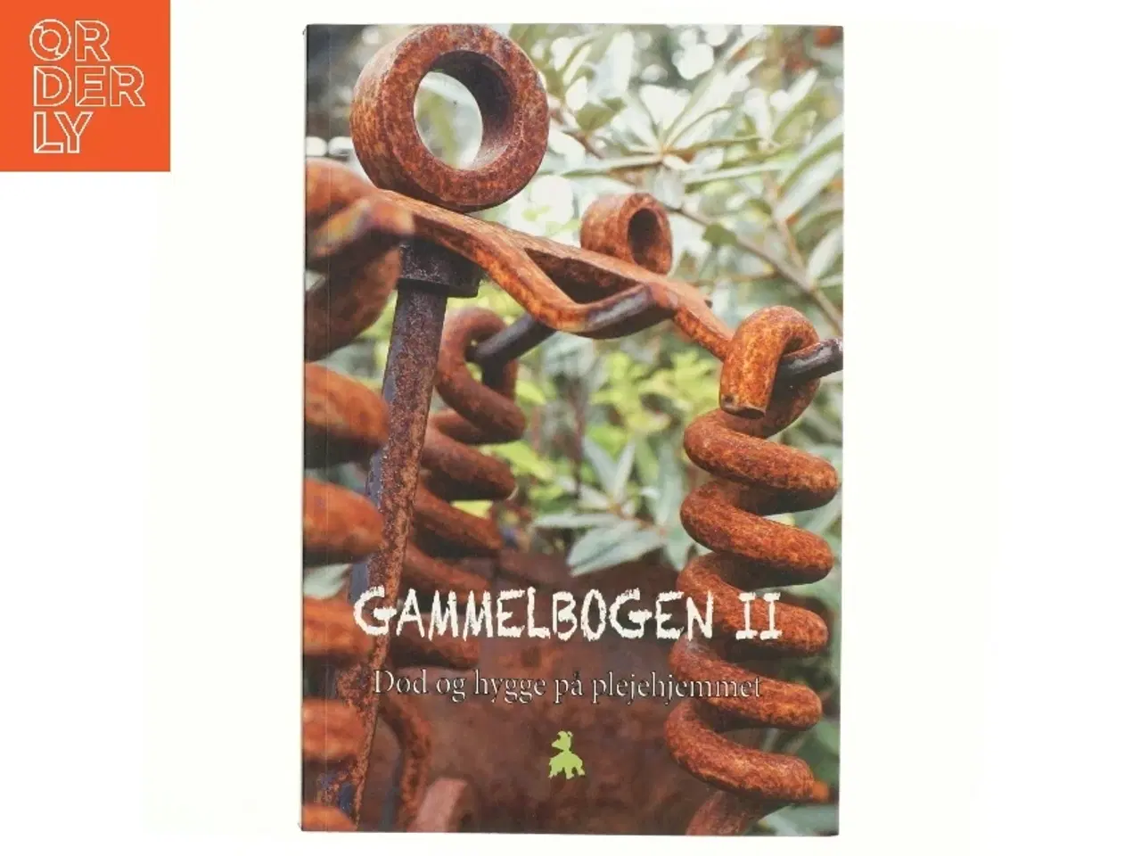 Billede 1 - Gammelbogen II : død og hygge på plejehjemmet (Bog)