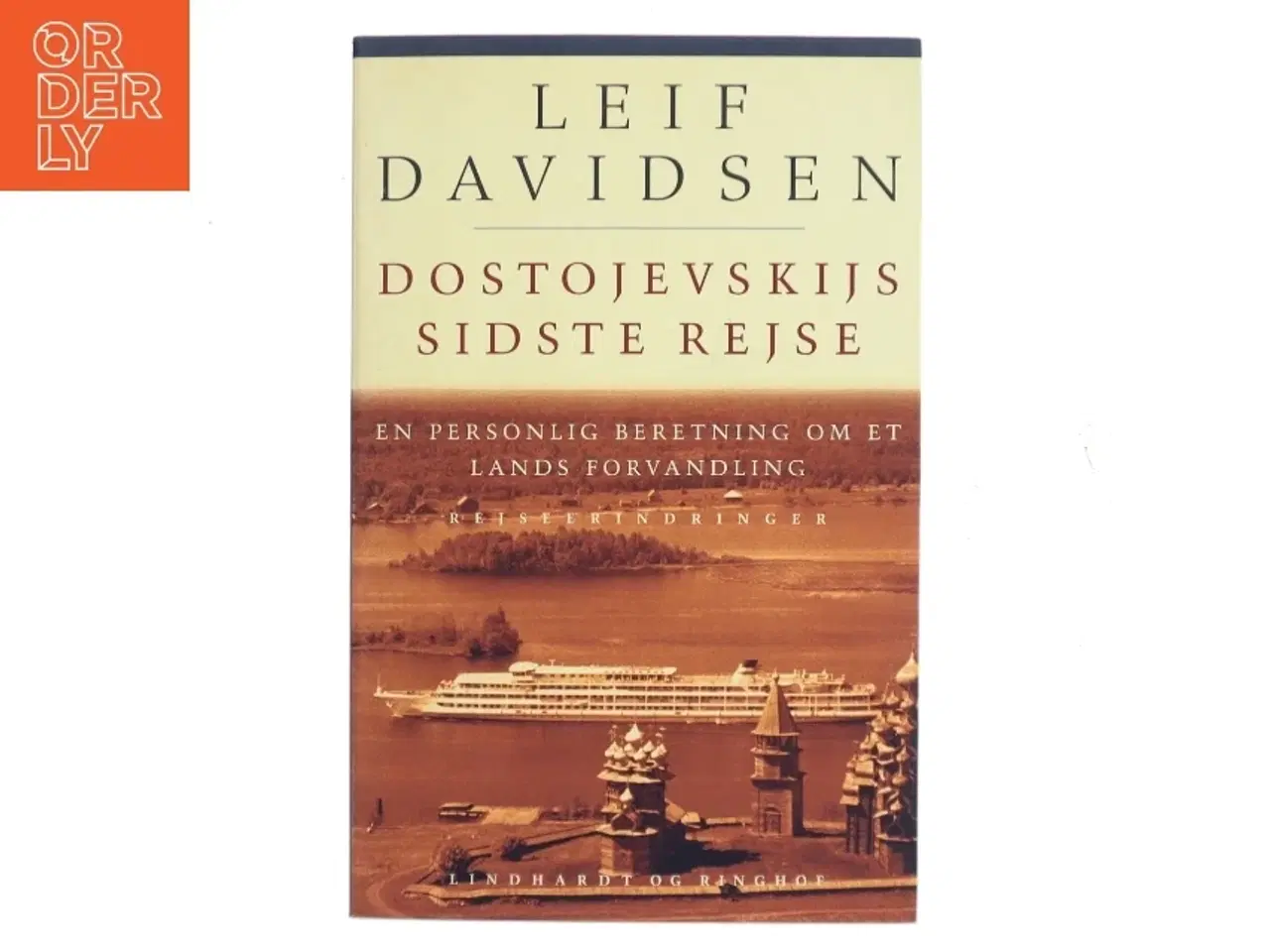 Billede 1 - Dostojevskijs sidste rejse : en personlig beretning om et lands forvandling : rejseerindringer af Leif Davidsen (Bog)