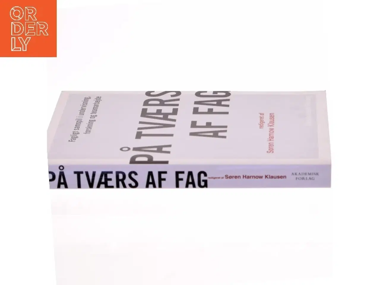 Billede 2 - På tværs af fag : fagligt samspil i undervisning, forskning og teamarbejde (Bog)