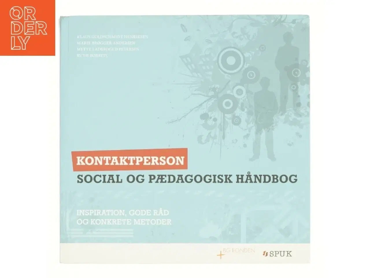 Billede 1 - Kontaktperson - social og pædagogisk håndbog : inspiration, gode råd og konkrete metoder af Klaus Goldschmidt Henriksen (Bog)