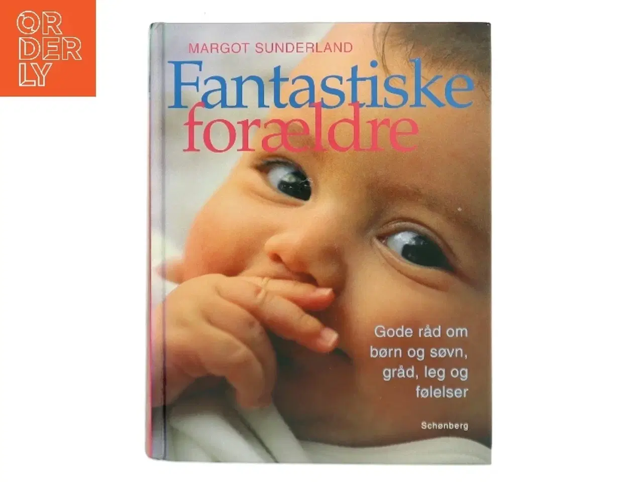 Billede 1 - Fantastiske forældre : gode råd om børn og søvn, gråd, leg og følelsesmæssig opbygning til trivsel for hele livet a