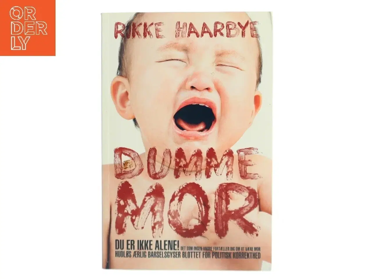 Billede 1 - Dumme mor af Rikke Haarbye (Bog)