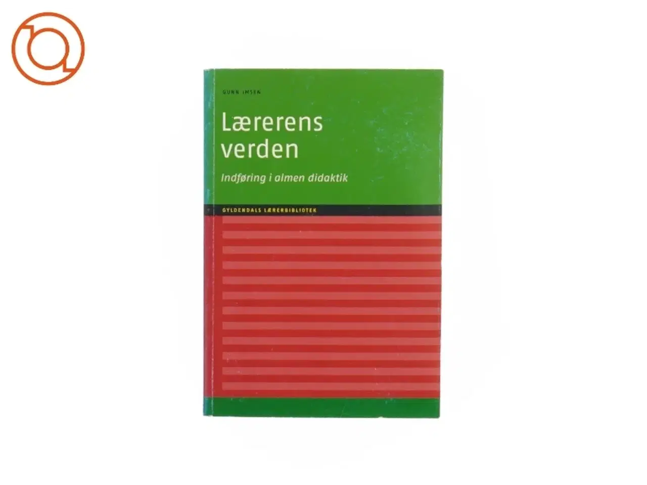 Billede 1 - Lærerens verden af Gunn Imsen (Bog)