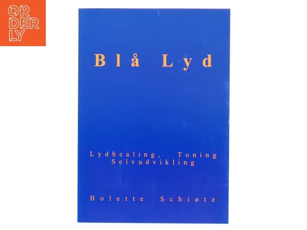 Billede 1 - Blå lyd : lydhealing, toning, selvudvikling af Bolette Schiøtz (Bog)