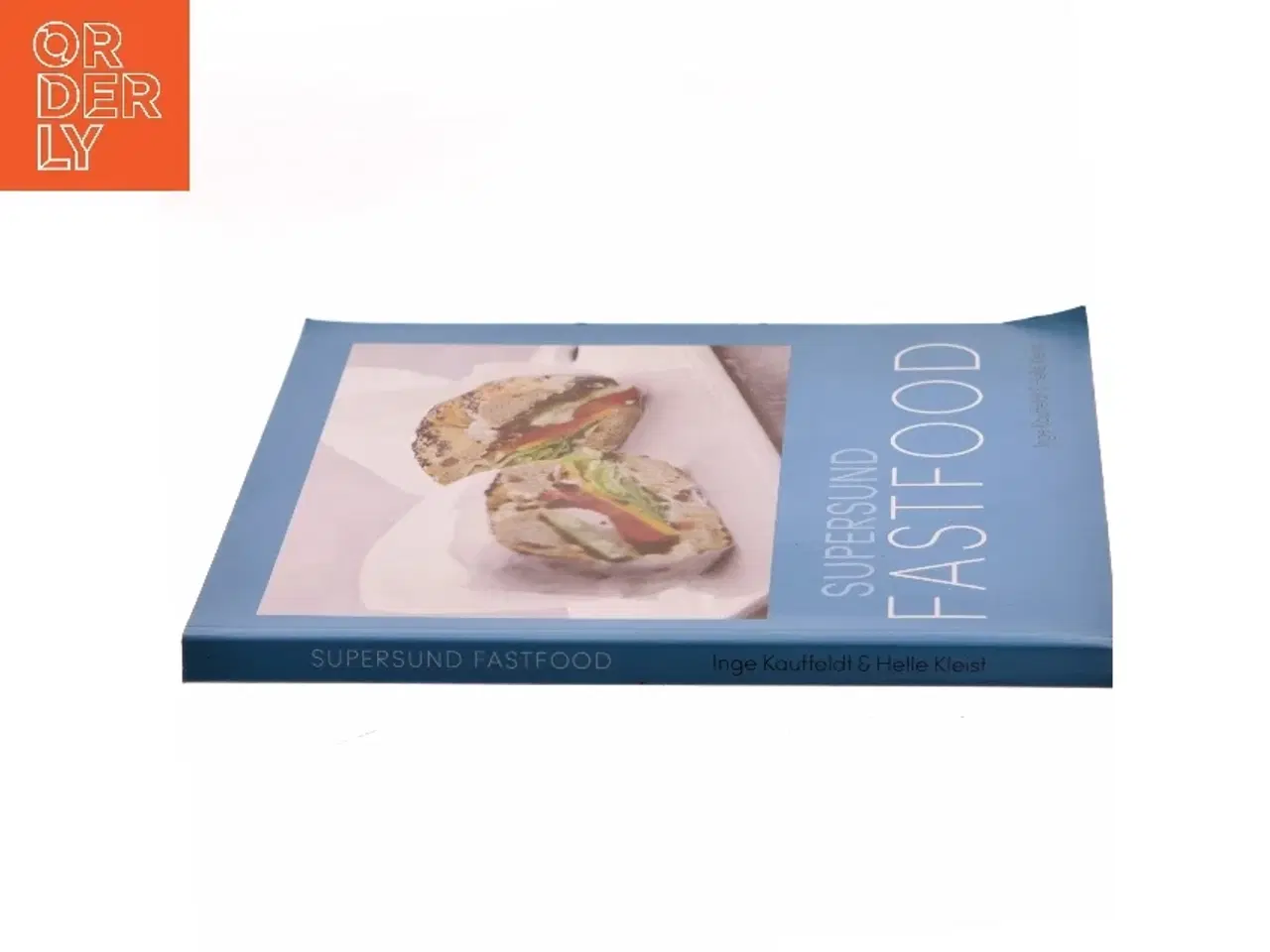 Billede 2 - Supersund fastfood af Inge Kaufeldt & Helle Kleist (Bog)