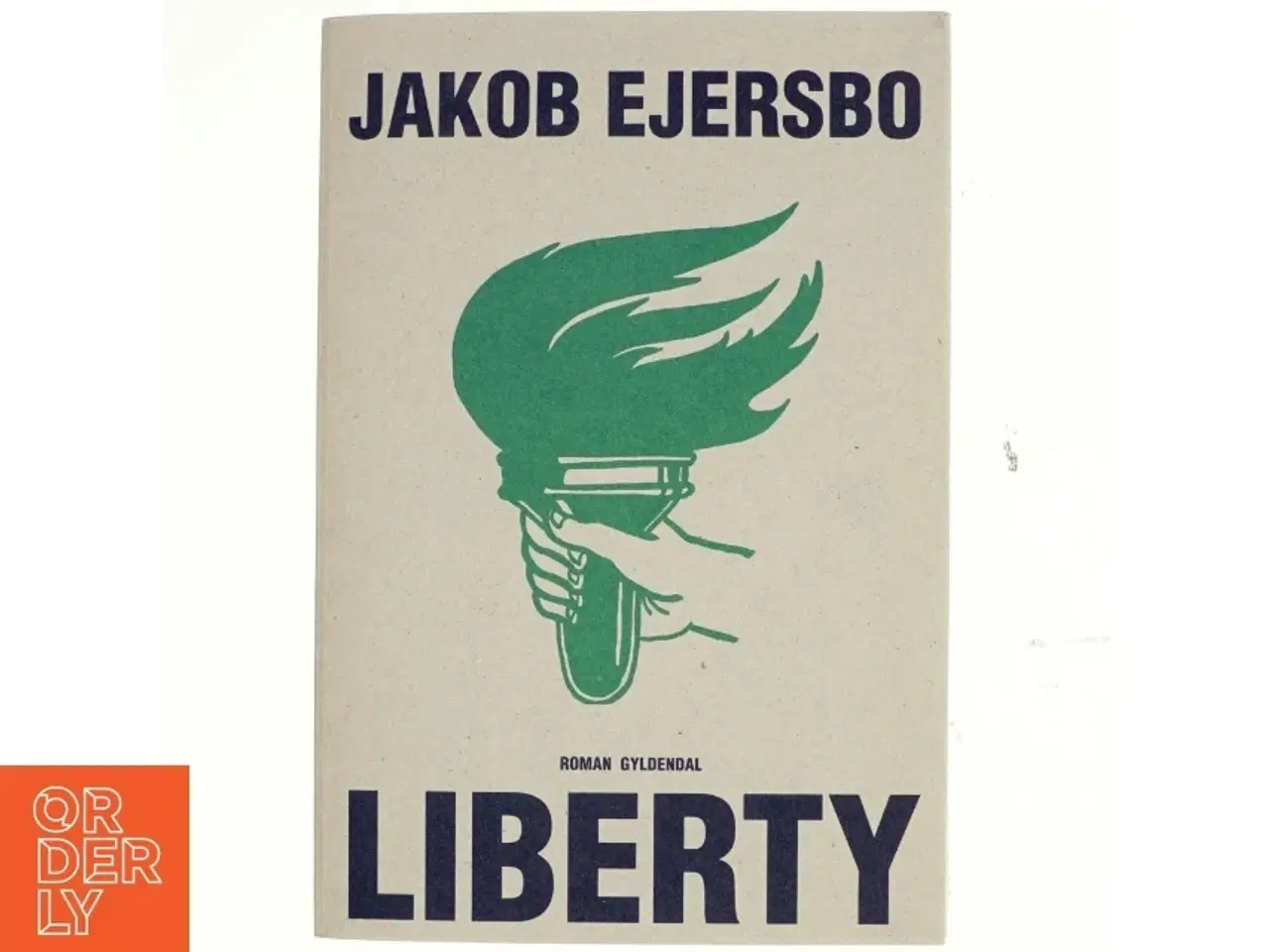 Billede 1 - Liberty : roman af Jakob Ejersbo (Bog)