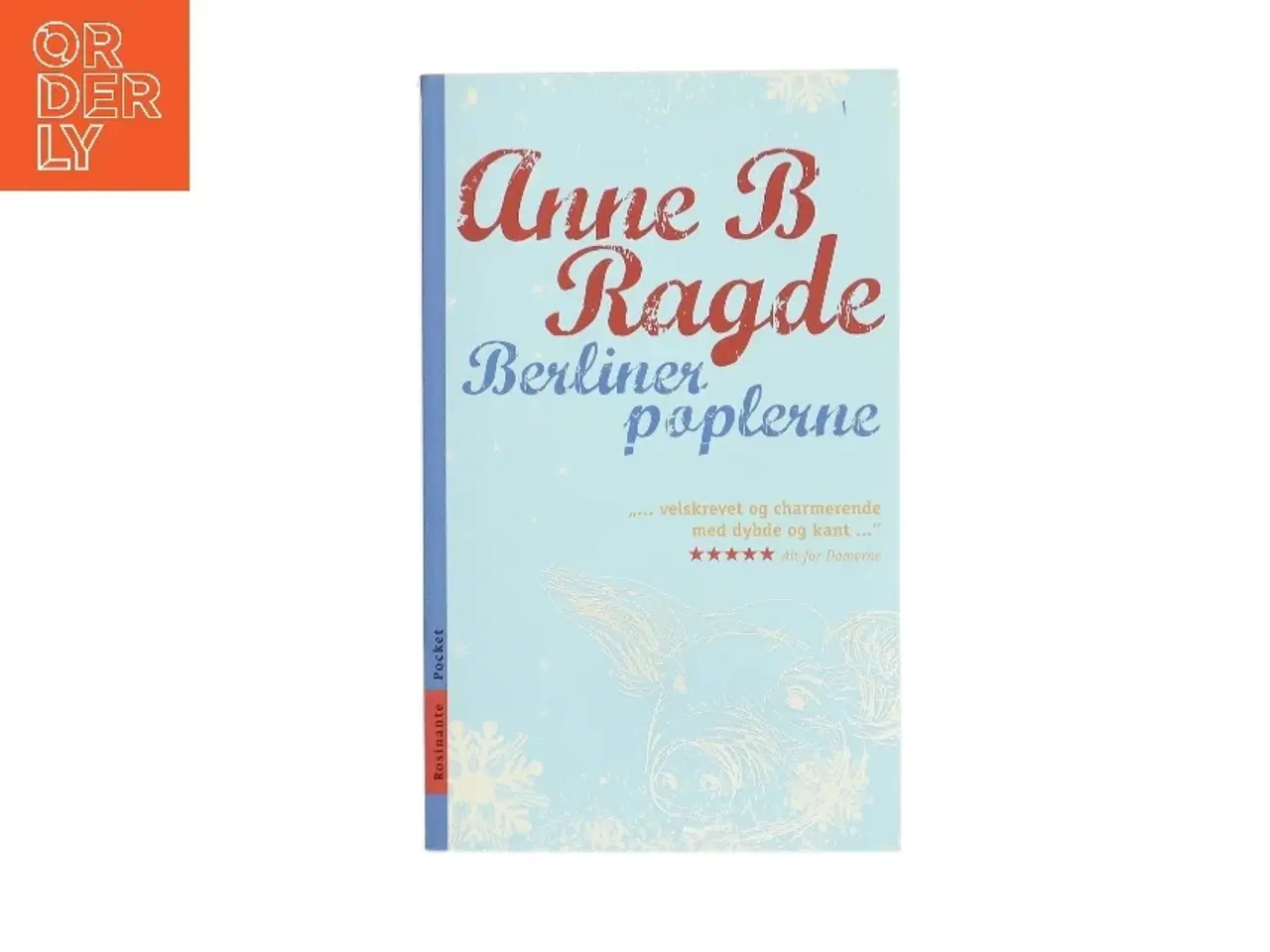 Billede 1 - Berlinerpoplerne : roman (Læsekredssæt) af Anne B. Ragde (Bog)