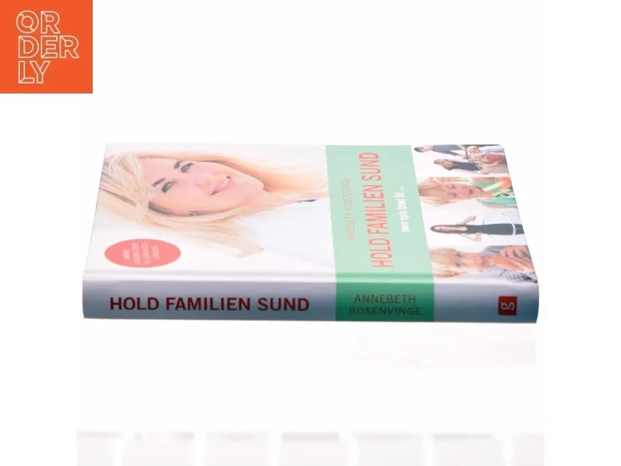 Billede 2 - Hold familien sund - men spis brød til af Annebeth Rosenvinge (Bog)