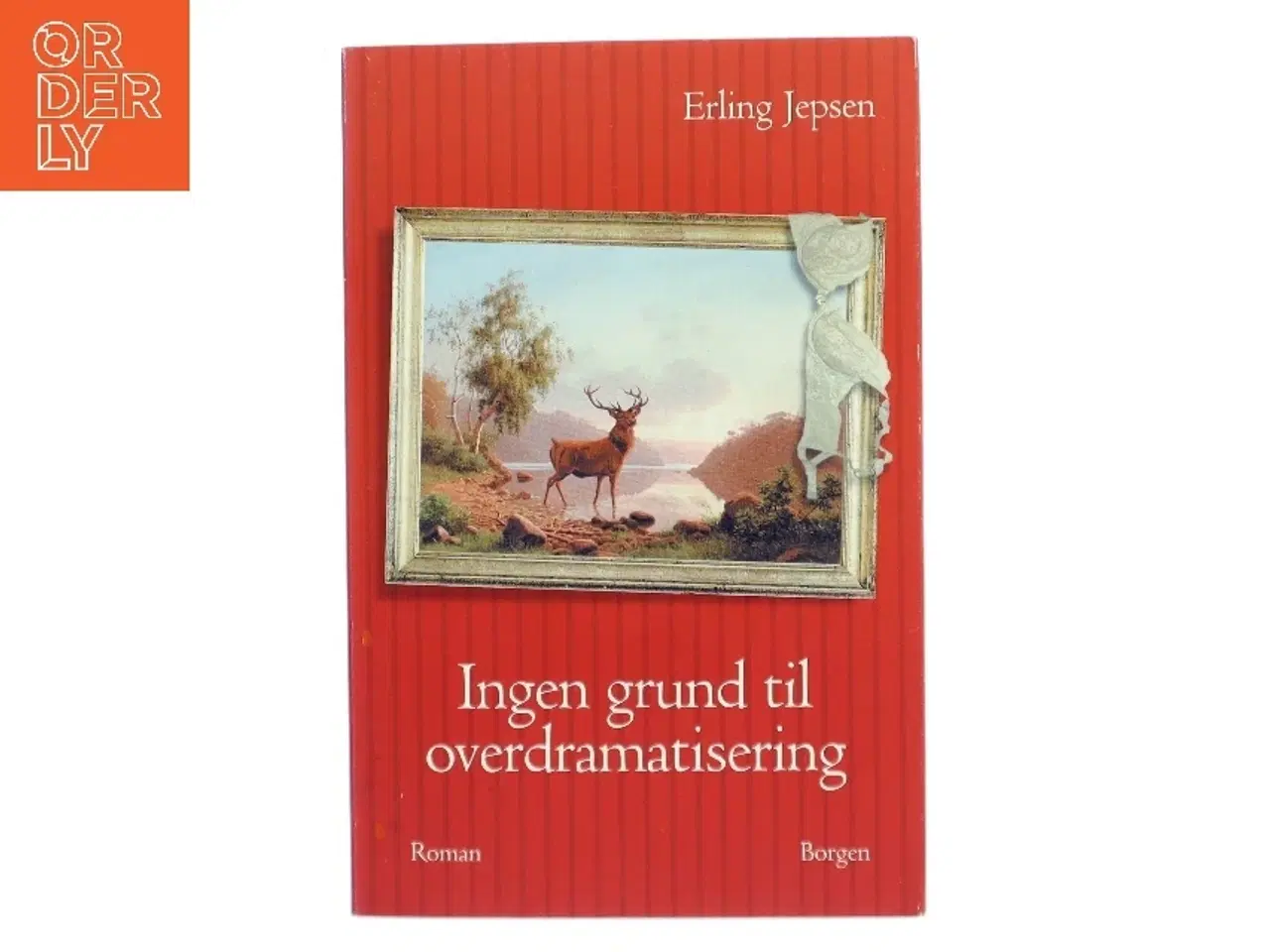 Billede 1 - Ingen grund til overdramatisering af Erling Jepsen fra Borgen af Erling Jepsen (Bog)