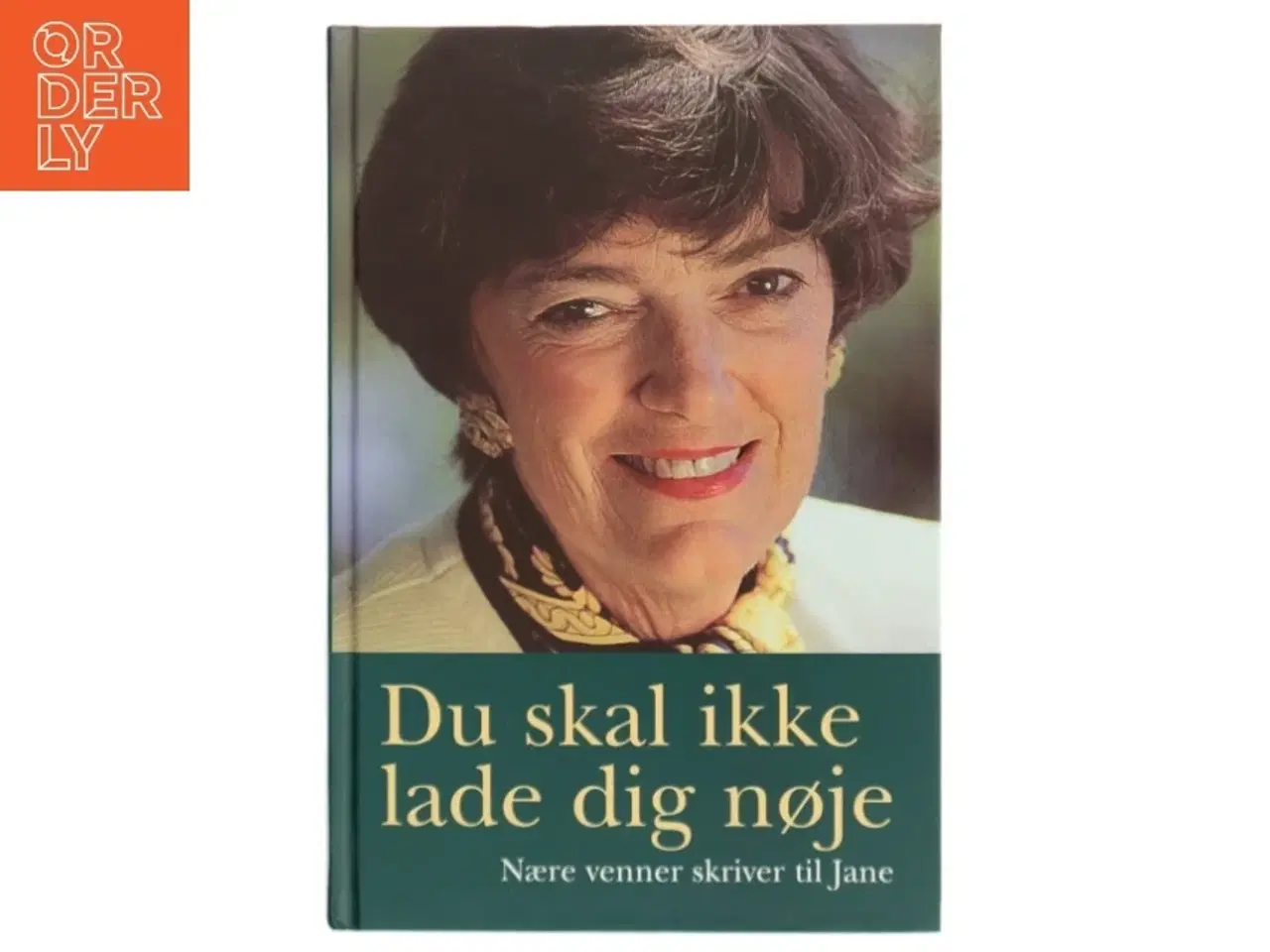 Billede 1 - Du skal ikke lade dig nøje : nære venner skriver til Jane af Karen Thisted (f. 1946) (Bog)