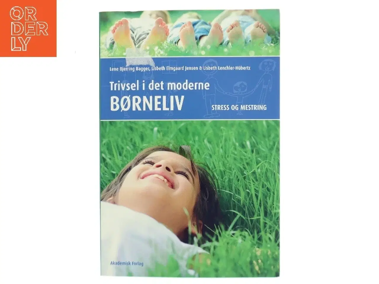 Billede 1 - Trivsel i det moderne børneliv : stress og mestring af Lene Bjerring Bagger (Bog)