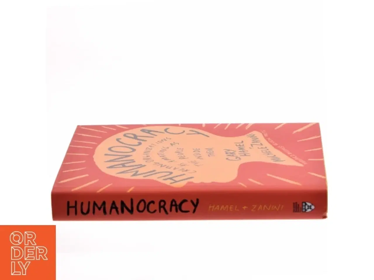 Billede 2 - Humanocracy : creating organizations as amazing as the people inside them af Gary Hamel (Bog)