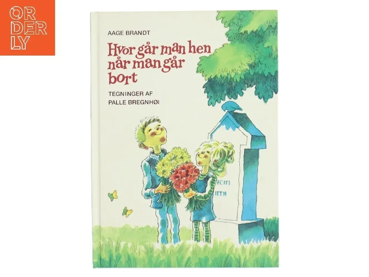 Billede 1 - Hvor går man hen når man går bort af Aage Brandt (Bog)