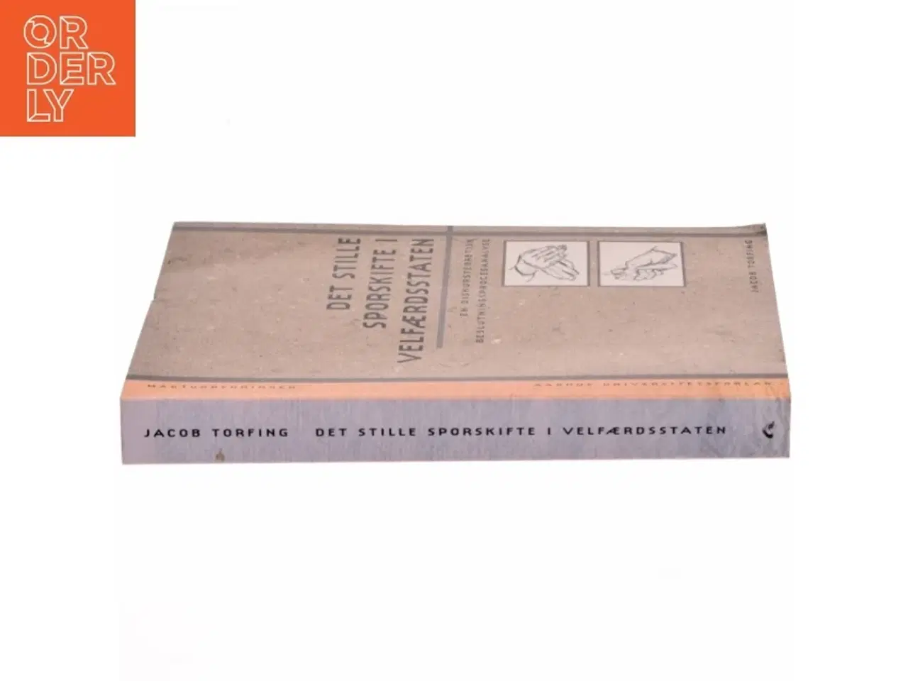 Billede 2 - Det stille sporskifte i velfærdsstaten : en diskursteoretisk beslutningsprocesanalyse af Jacob Torfing (Bog)