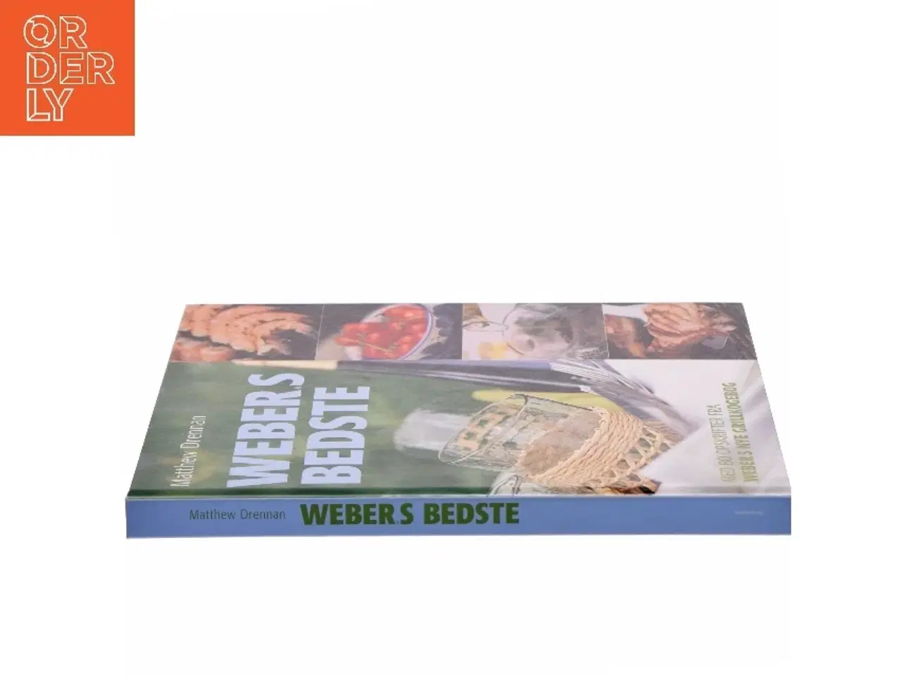 Billede 2 - Weber's bedste : med 80 opskrifter fra "Weber's nye grillkogebog" af Matthew Drennan (Bog)