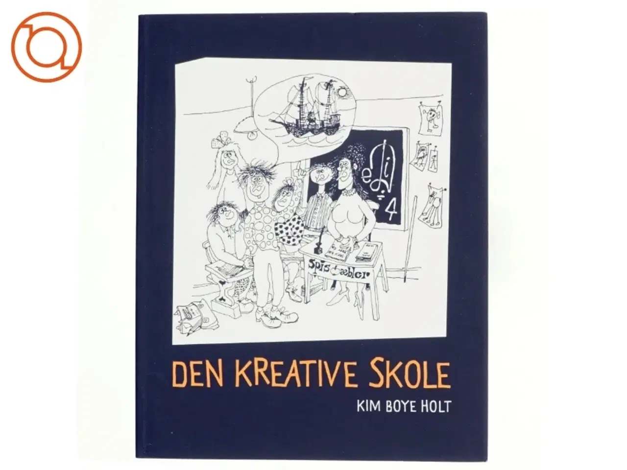 Billede 1 - Den kreative skole af Kim Boye Holt (Bog)