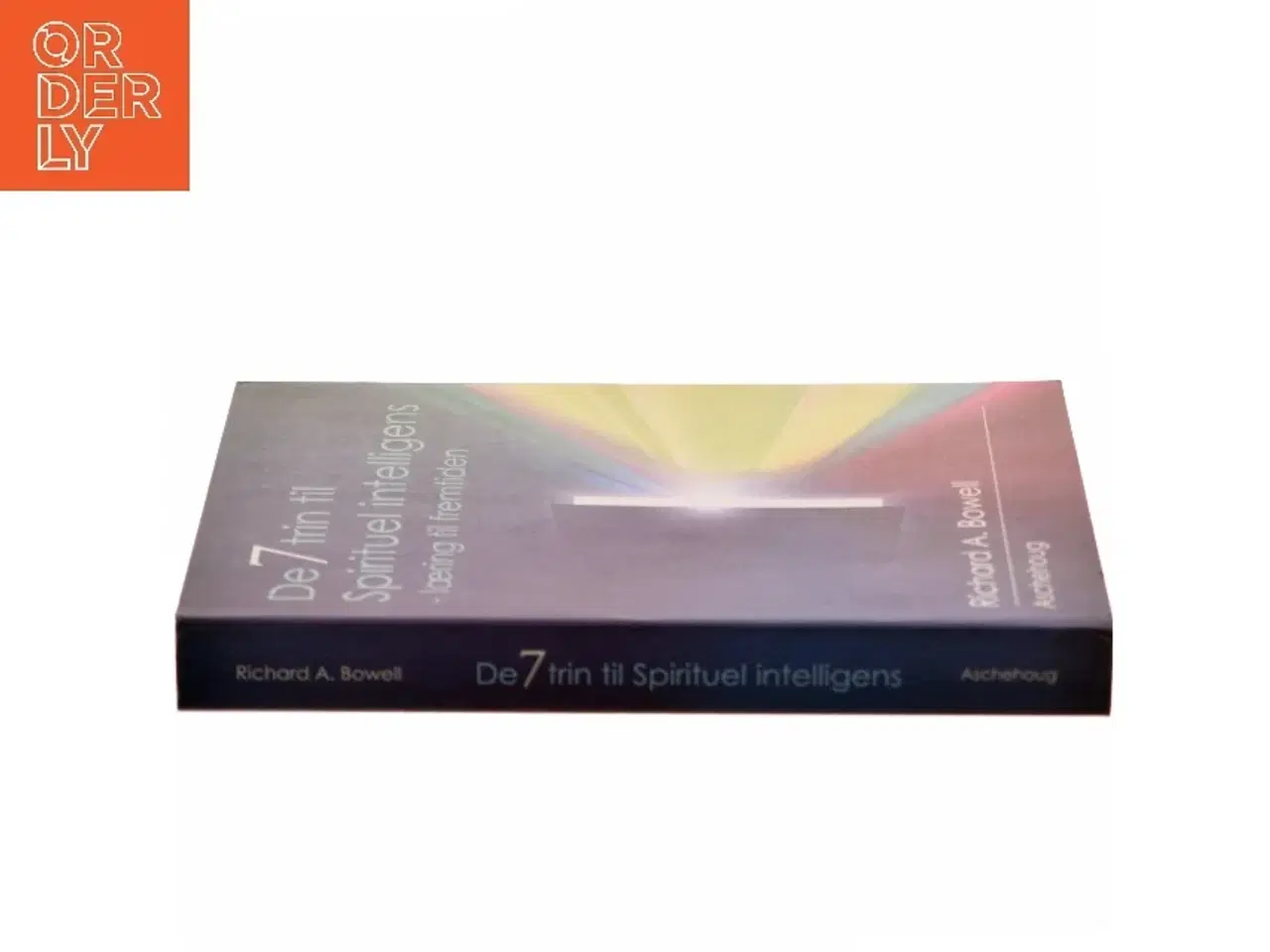 Billede 2 - De 7 trin til spirituel intelligens : træning for fremtiden af Richard A. Bowell (Bog)