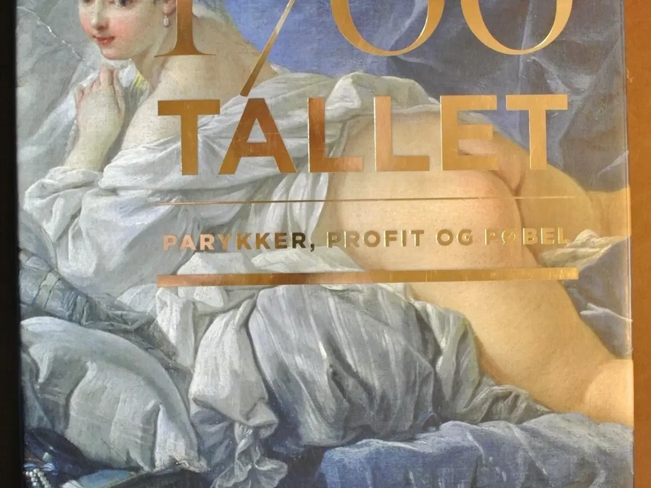 Billede 1 - 1700-tallet - parykker, profit og pøbel, red. af u