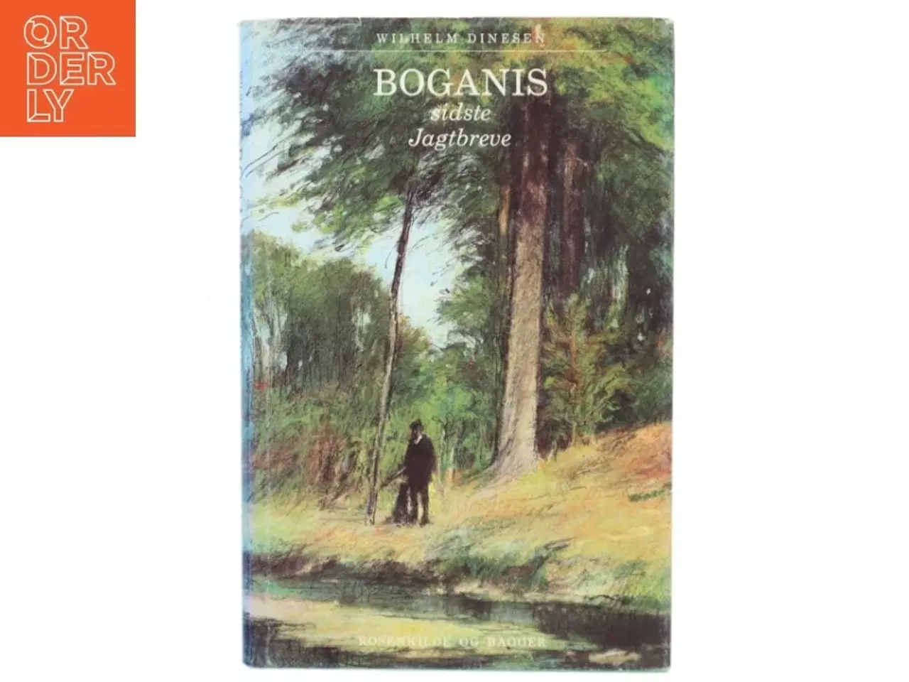 Billede 1 - Bog: &#39;Boganis Sidste Jagtbreve&#39; af Wilhelm Dinesen fra Rosenkilde og Bagger