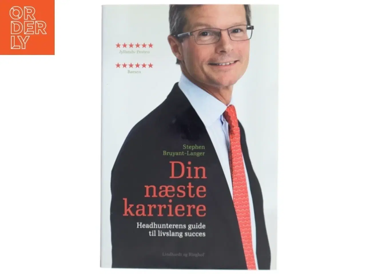 Billede 1 - Din næste karriere : headhunterens guide til livslang succes af Stephen Bruyant-Langer (Bog)