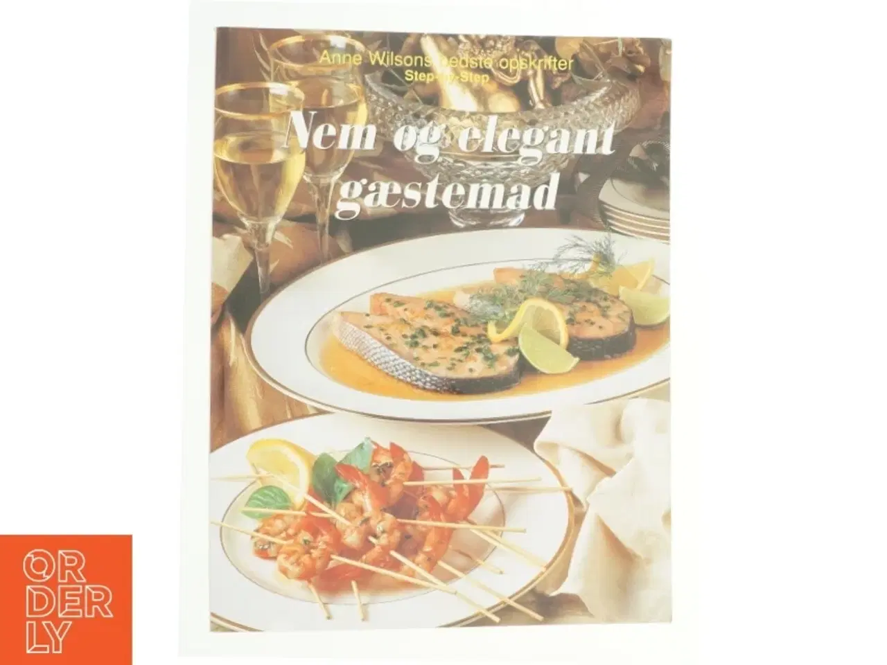 Billede 1 - Nem og elegant gæstemad af Anne Wilson (Bog)