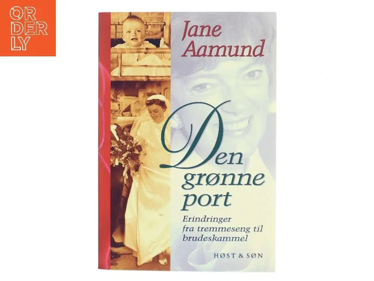 Billede 1 - Den grønne port : erindringer fra tremmeseng til brudeskammel af Jane Aamund (Bog)