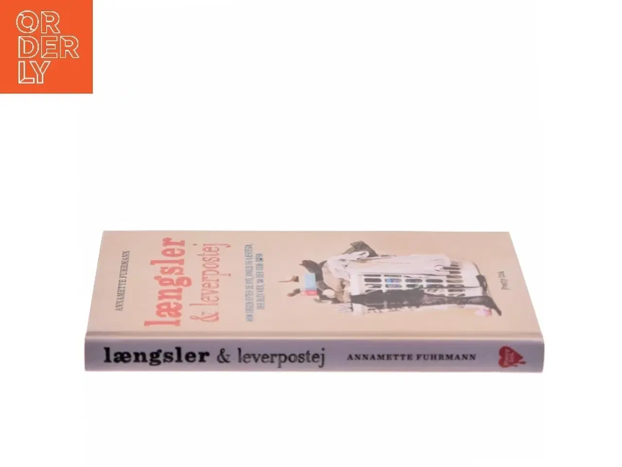 Billede 2 - Længsler og leverpostej : min søgen efter de kys, knald og kærtegn, der blev væk, da der kom børn af Annamette Fuhrmann (Bog)