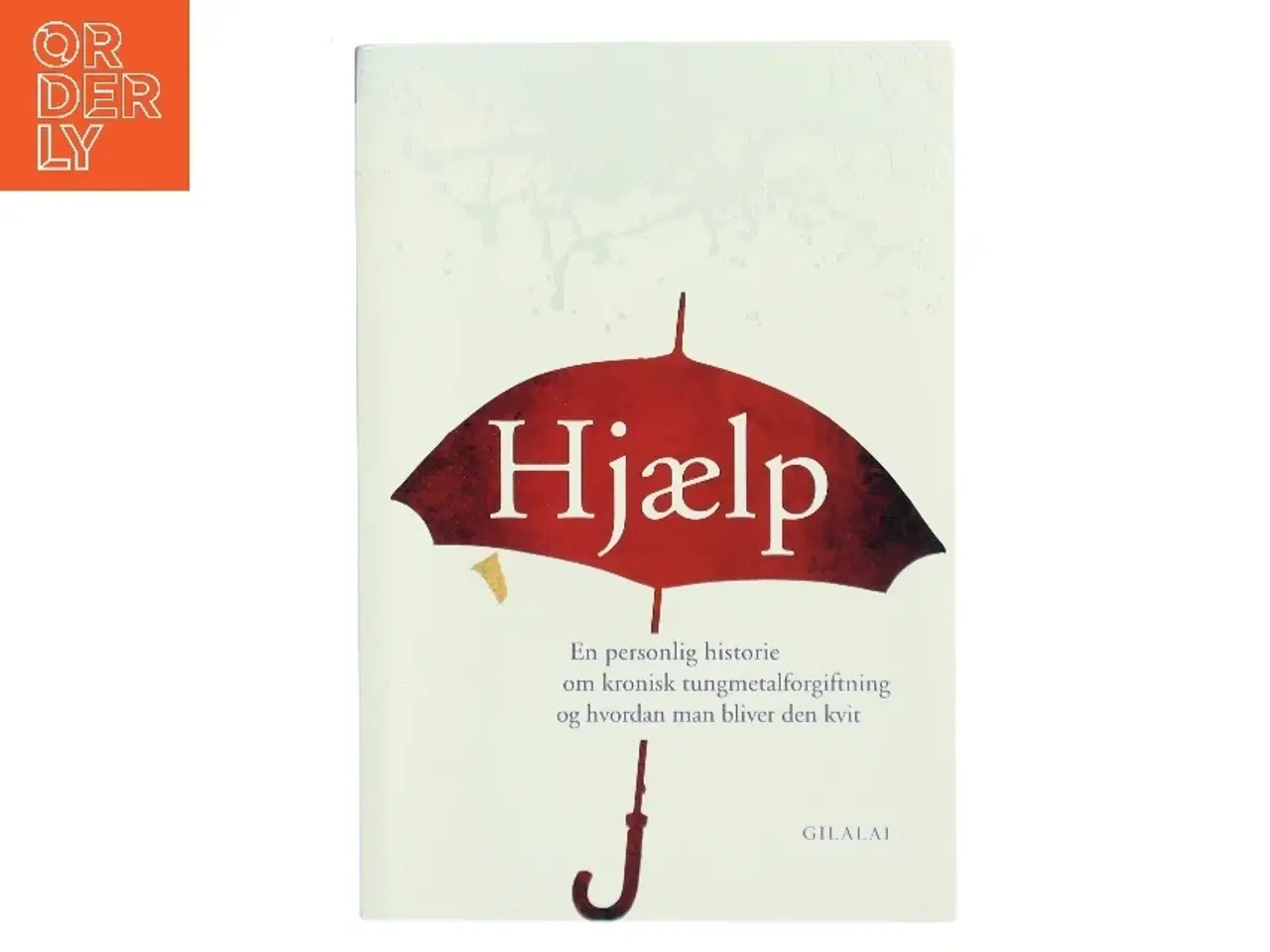Billede 1 - Hjælp : en personlig historie om kronisk tungmetalforgiftning og hvordan man bliver den kvit af Githa Ben-David (Bog)
