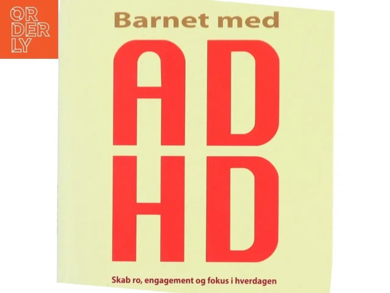 Billede 1 - Barnet med ADHD : skab ro, engagement og fokus i hverdagen af Stanley I. Greenspan (Bog)