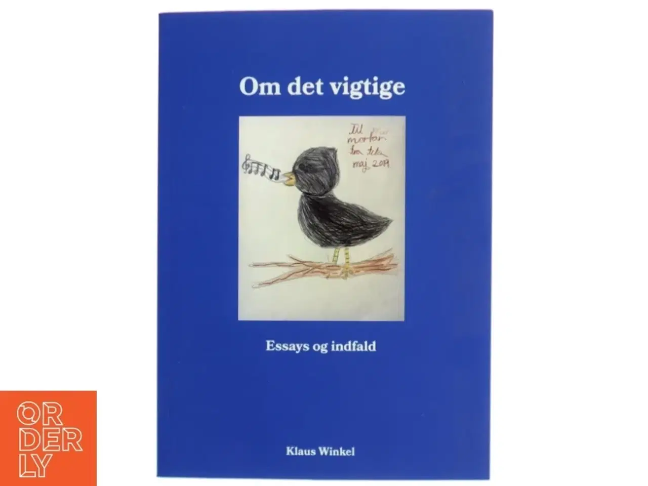 Billede 1 - Om det vigtige : essays og indfald af Klaus Winkel (Bog)