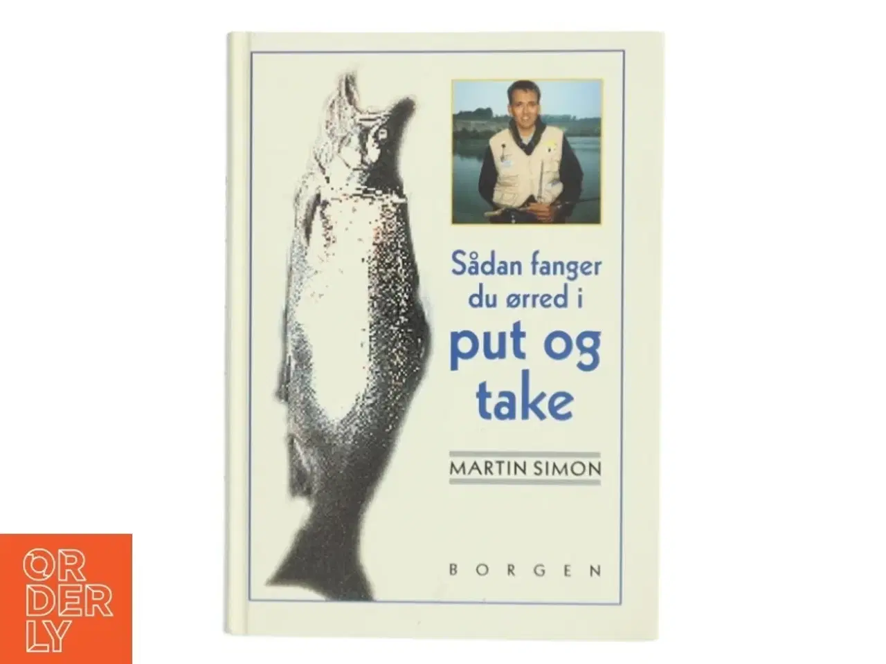 Billede 1 - Sådan fanger du ørred i put og take af Martin Simon (Bog)