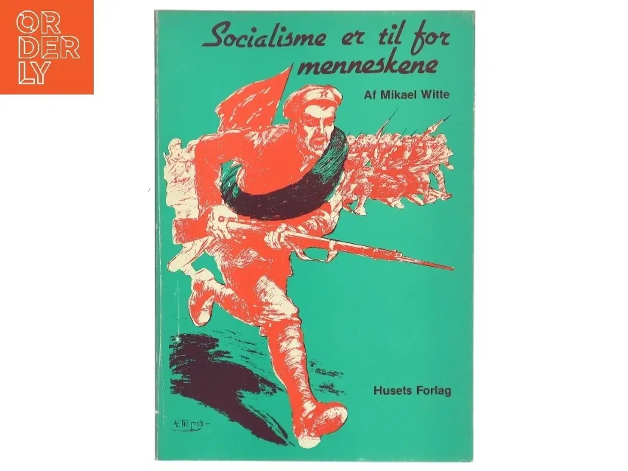 Billede 1 - Socialisme er til for menneskene af Mikael Witte (Bog)