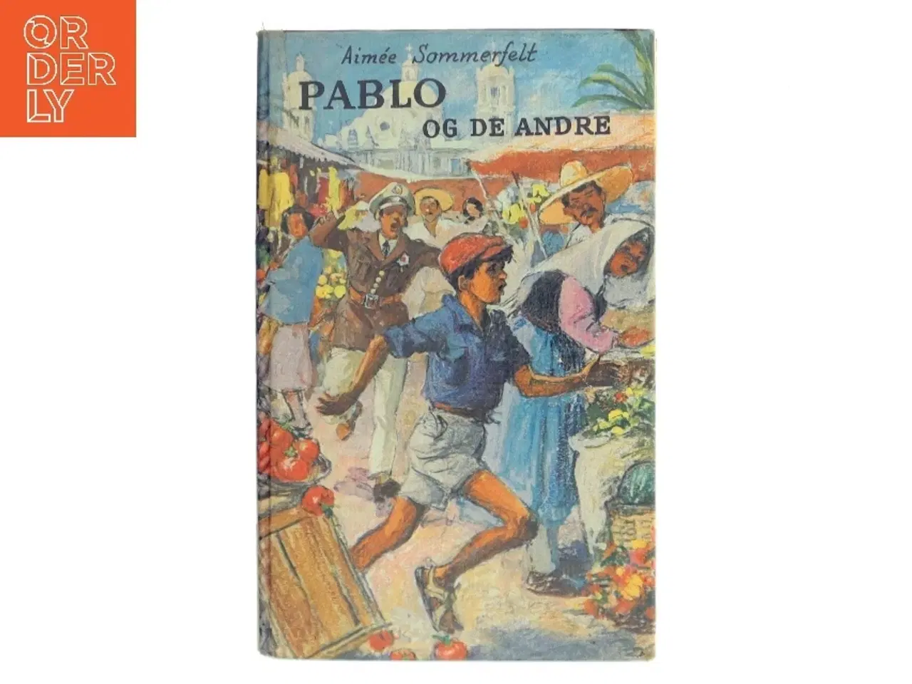 Billede 1 - Pablo og de andre af Aimée Sommerfelt (Bog)