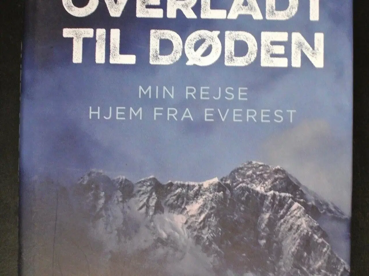 Billede 1 - overladt til døden - min rejse hjem fra everest, a