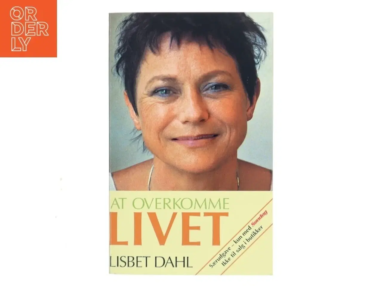 Billede 1 - At Overkomme Livet af Lisbet Dahl (Bog)