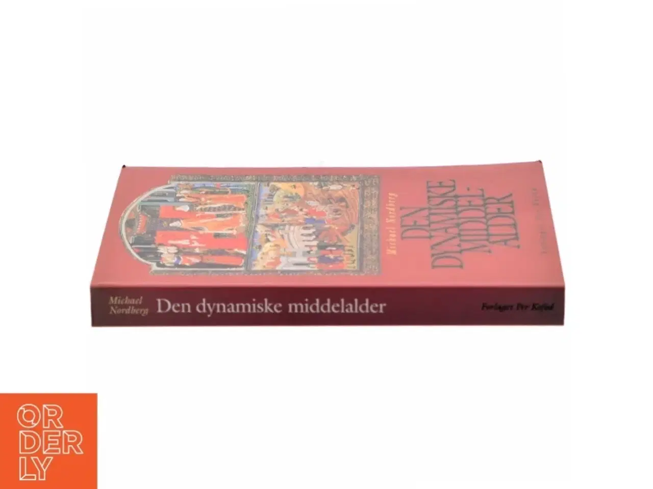Billede 2 - Den dynamiske middelalder af Michael Nordberg (Bog) fra Forlaget Per Kofod